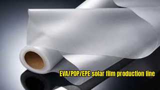 80% Indischer Marktanteil?! GWELL - Produktionslinie für EVA/POE-Solarzellen für die Verkapselung von Filmen